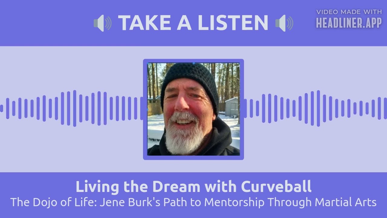 The Dojo of Life: Jene Burk's Path to Mentorship Through Martial Arts | Living the Dream with...