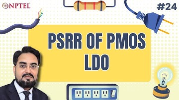 #24 PSRR of PMOS LDO | Introduction to NMOS LDO | Power Management Integrated Circuits