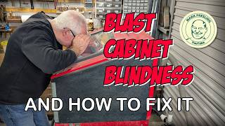 Blast Cabinet Blindness And How To Overcome It.