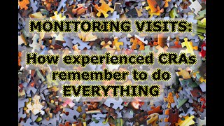 CRA Tips, Tricks and Advice - HOW Experienced CRAs Remember To Do EVERYTHING At A Monitoring Visit
