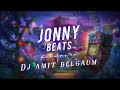 JONNY BEATS - REMASTER - DJ AMIT BELGAUM #unreleased 