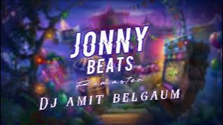 JONNY BEATS - REMASTER - DJ AMIT BELGAUM #unreleased 