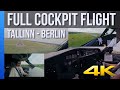 Multi-Camera 4K COCKPIT FLIGHT Bombardier CRJ-900 Tallinn - Berlin FULL AUDIO