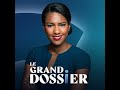 Le Grand Dossier Du Jeudi 19 Juin 2025 Le Grand Dossier Du Jeudi 19 Juin 2025
