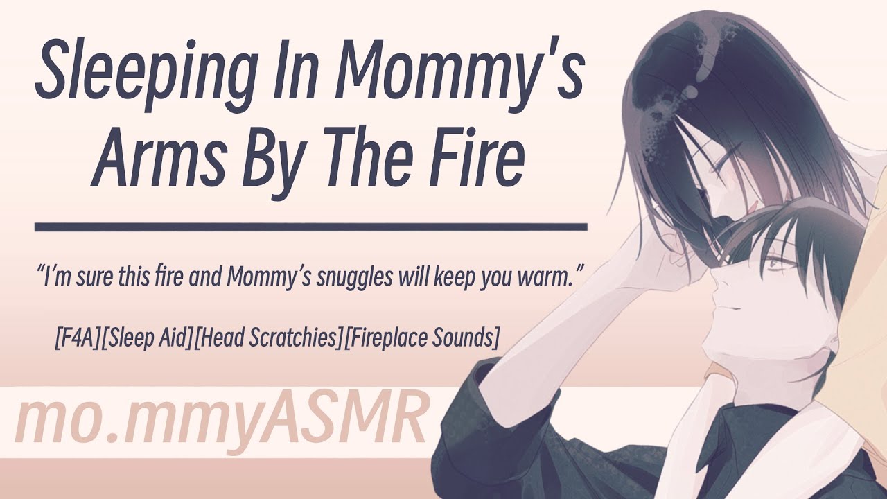Sleeping In Mommy's Arms By The Fire [F4A][Sleep Aid][Head Scratchies][Fireplace Sounds]