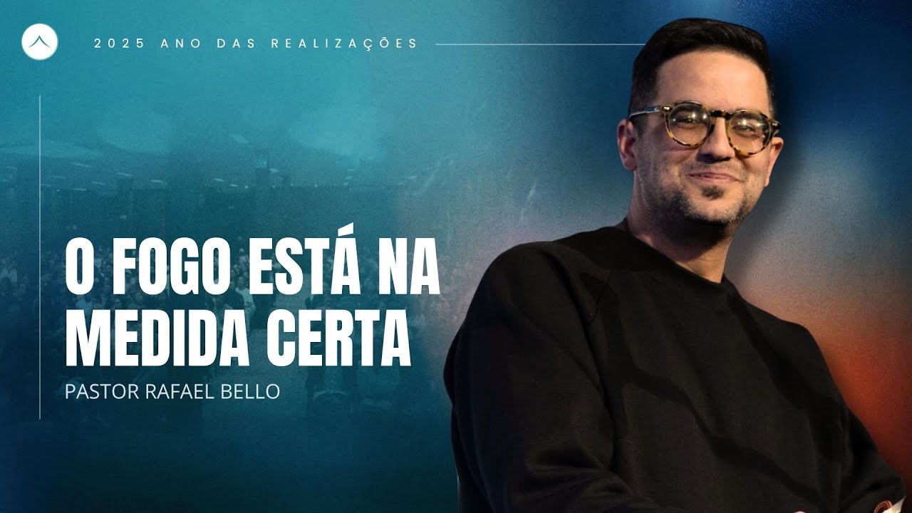 Pr. Rafael Bello | O fogo está na medida certa | Tabernáculo da Glória