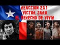 REACCION 2X1 EL DERECHO DE VIVIR de VICTOR JARA // ARTISTAS