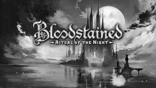 01 | Bloodstained:  Ritual of the Night — No Commentary