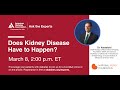 Ask the Experts: Does Kidney Disease Have to Happen?