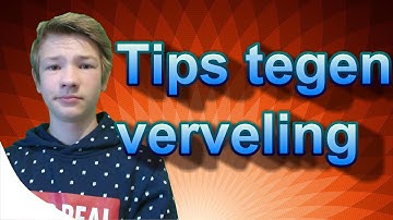 Tips tegen verveling!?