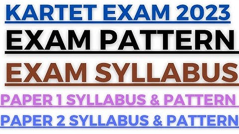 KARTET Exam 2023 KARTET Exam Syllabus & Pattern KARTET Paper 1 & Paper 2 Syllabus & Pattern #KARTET