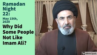 Why Did Some People Not Like Imam Ali? | Dr. Sayed Mostafa Al-Qazwini | Ramadan 22,1441