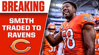 Bears TRADE LINEBACKER ROQUAN SMITH To Ravens | CBS Sports HQ