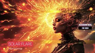 Solar Flare - Background Music for Video