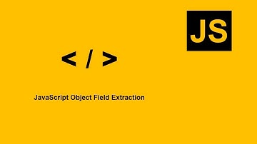JavaScript Object Field Extraction: How to Select Specific Fields in Your Data