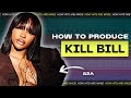 How To Produce 1 HIT Kill Bill By SZA