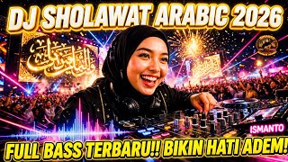 DJ SHOLAWAT ARABIC 2026 FULL BASS TERBARU‼️BIKIN HATI ADEM