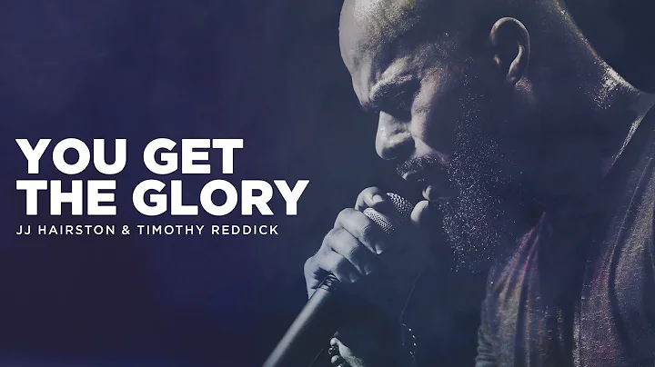 You Get The Glory - JJ Hairston feat Timothy Reddi...