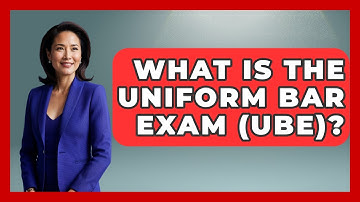 What Is The Uniform Bar Exam (UBE)? - Law School Prep Hub