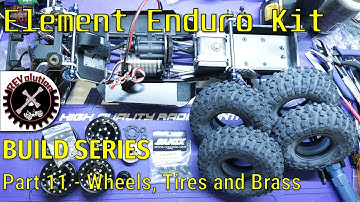 Element Enduro Builders Kit Build Series - Part 11 - Wheels, Tires and Brass