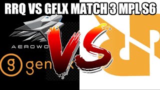 RRQ VS GFLX MATCH 3 MPL S6 | GFLX AEROWOLF VS RRQ HOSHI GAME 3 MPL ID SEASON 6 WEEK 3 DAY 3