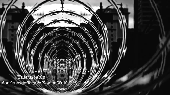 Untrustable - idontknowjeffery & Xavier Wulf