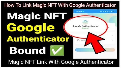 How To Link Magic NFT With Google Authenticator | Magic NFT Link With Google Authenticator