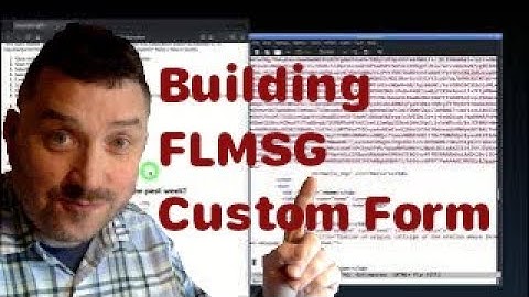 Building FLMSG Custom Form (Radio KD8TTE Episode 88)