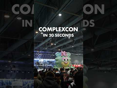 ComplexCon in 20 Seconds🔥20秒感受ComplexCon潮流狂熱🔥