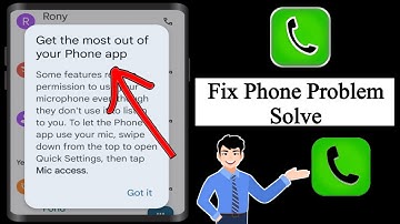 Fix Get the most out of your Phone app Problem Solve (2024) New Update