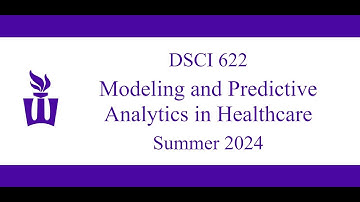 DSCI 622: Welcome/Introduction Video for Summer 2024