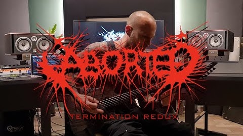 ABORTED - Termination Redux (Guitar Cover)