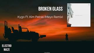 Kygo - Broken Glass Ft. Kim Petras (Meyo Remix)
