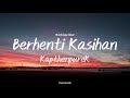 Lirik lagu timur  berhenti kasihan  kapthenpurek