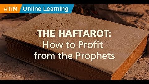 The Haftarot: How to Profit from the Prophets (Part 2) || Dr. Moshe Sokolow