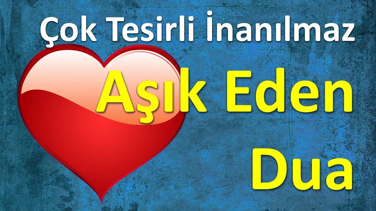 Cok Tesirli Inanilmaz Asik Eden Dua Youtube Dualar Duanin Gucu Asik