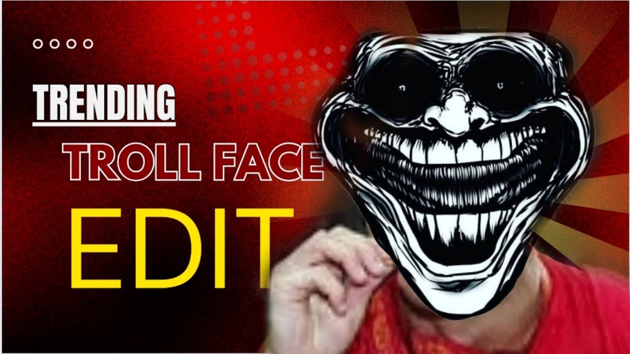 TRENDING TROLL FACE EDIT VN ||2 STIP MEIN #trending#troll face edit # ...
