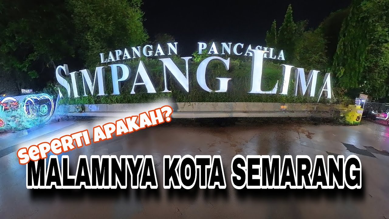 SEMARANG‼️Suasana Malam Ke Simpang Lima