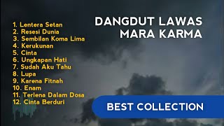 LAGU DANGDUT LAWAS TERBAIK | MARA KARMA FULL ALBUM | TANPA IKLAN
