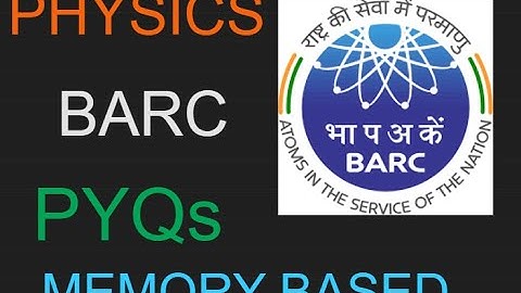 10 BARC Prevous Year Memory Based Question