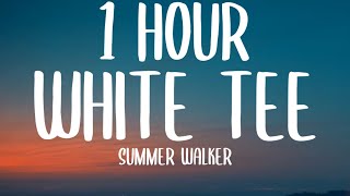 Summer Walker - White Tee [1 HOUR] (Sped Up\/Lyrics) Ft. NO1-NOAH | \\