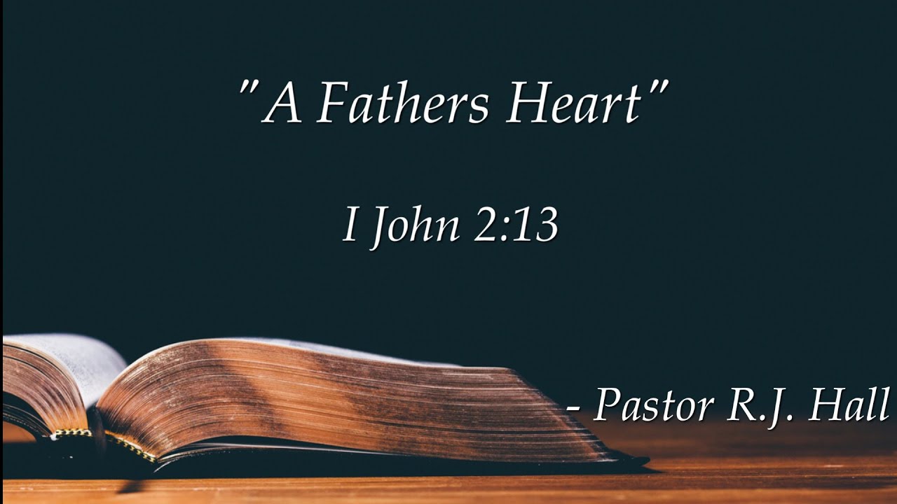 A Fathers Heart - Pastor R.J. Hall, 6/21/2023 - YouTube