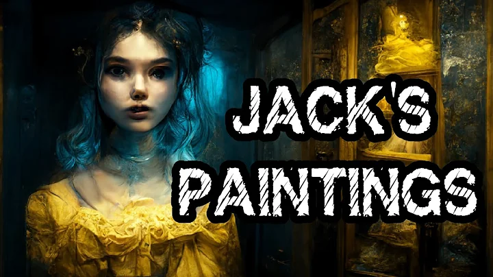 Jack's Paintings | Creepypasta