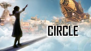 Bioshock Infinite - Circle (Fan Tribute)
