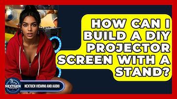 How Can I Build A DIY Projector Screen With A Stand? - NextGen Viewing and Audio