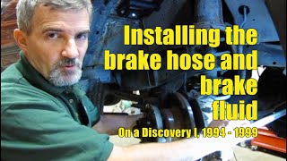 Brake Hose And Fluid Service On Discovery Series I, 1994 - 1999
