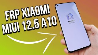 Разблокировка FRP XIAOMI Miui 12.5 Android 10
