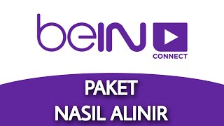 BEIN CONNECT PAKETİ NASIL ALINIR