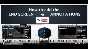 How to add the END SCREEN and ANNOTATIONS to your youtube videos🔳