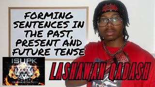 ISUPK UK Lashawan Qadash - Forming Sentences In The Past, Present & Future Tense